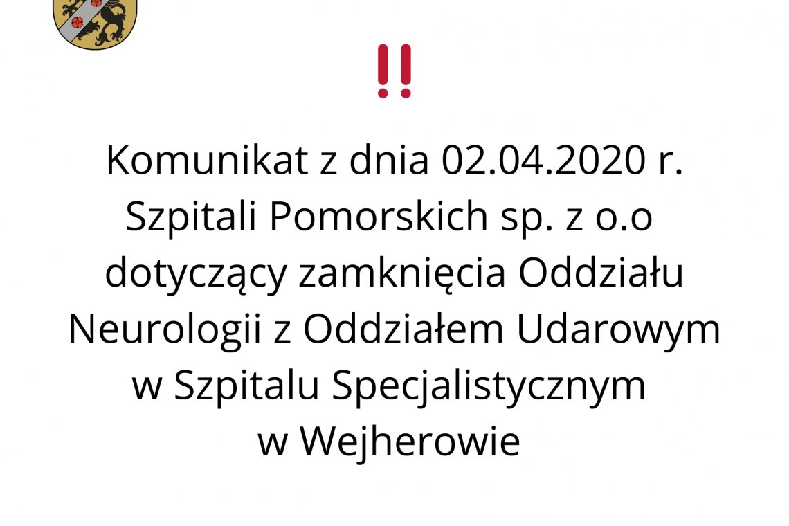 Komunikat z dnia 02.04.2020 r. Szpitali Pomorskich sp. z o.o  dotyczący zamknięcia Oddziału Neurologii z Oddziałem Udarowym w Szpitalu Specjalistycznym  w Wejherowie 