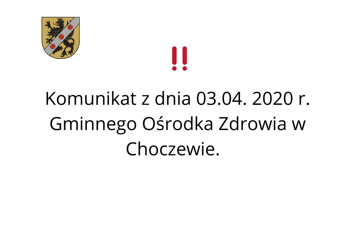 Komunikat z dnia 03.04. 2020 r. Gminnego Ośrodka Zdrowia w Choczewie